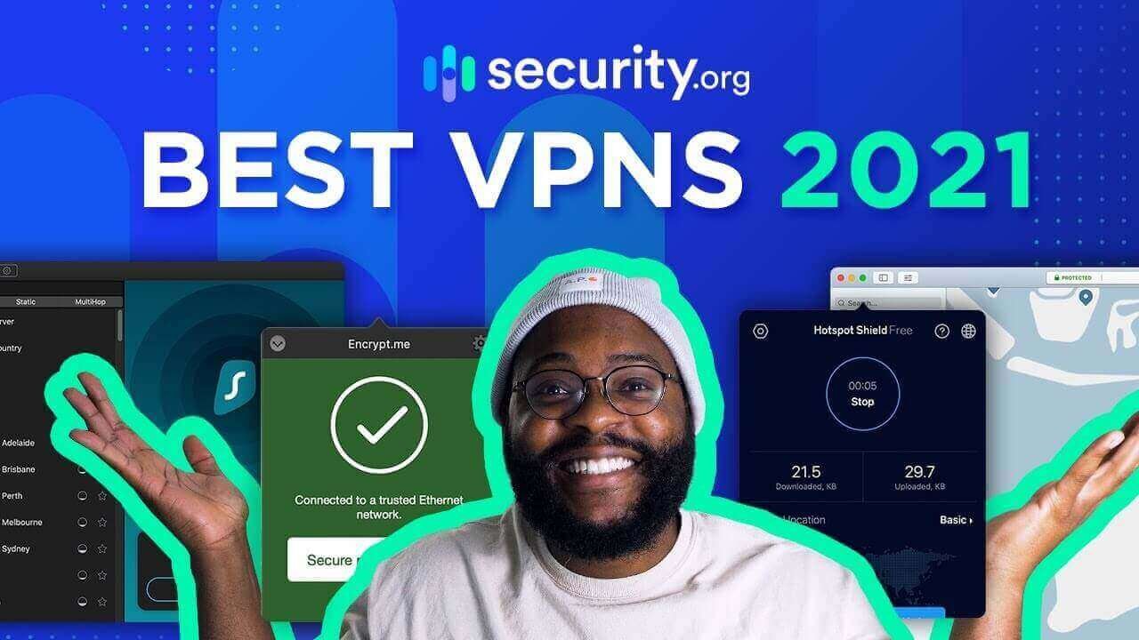 Top 8 VPN Services – Fast and More Secure in 2021